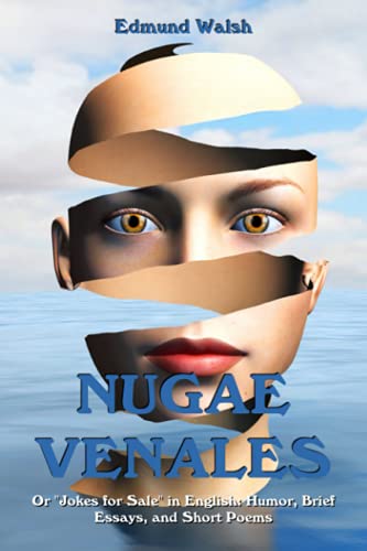 Nugae Venales: Or "Jokes For Sale" in English: Humor, Brief Essays, and Short Poems
