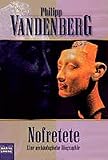 Nofretete (Biographien. Bastei Lübbe Taschenbücher) - Philipp Vandenberg