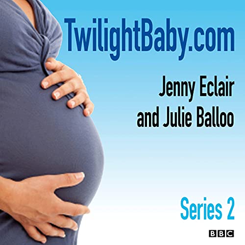 Julie Balloo, Jenny Eclair - TwilightBaby.com: Series 2 episode artwork