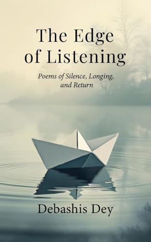 The Edge of Listening: Poetry of Silence, Nature, Healing, and Meditative Stillness