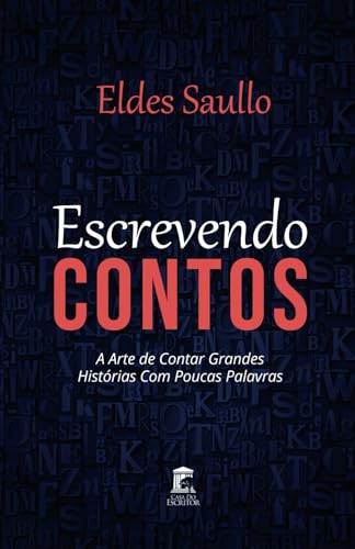 Escrevendo Contos: A arte de contar grandes histórias com poucas ...