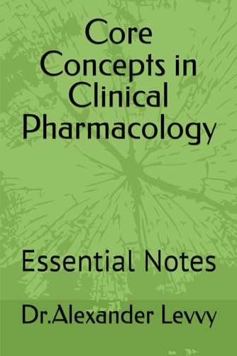 Core Concepts in Clinical Pharmacology: Essential Notes