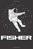  Fisher: Astronaut Name Outer Space Astronauts Fisher, Lined Journal Notebook, 100 Pages, 6x9, Soft Cover, Matte Finish, Back To School, Preschool, Kindergarten, Kids Gifts