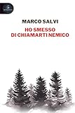 Ho Smesso di Chiamarti Nemico
