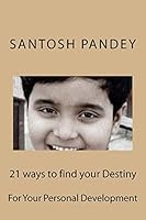 21 Ways to Find Your Destiny 1505664136 Book Cover