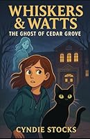 Whiskers and Watts: The Ghost of Cedar Grove 1968026029 Book Cover