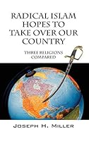 Radical Islam Hopes to Take Over Our Country: Three Religions Compared 0578153203 Book Cover