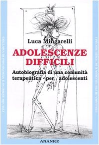 Adolescenze difficili. Autobiografia di una comunità terapeutica per adolescent