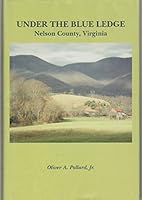 Under the blue ledge: Nelson County, Virginia 0875170986 Book Cover