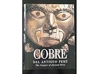 Cobre Del Antiguo Peru: The Copper of Ancient Peru B000IB32OC Book Cover