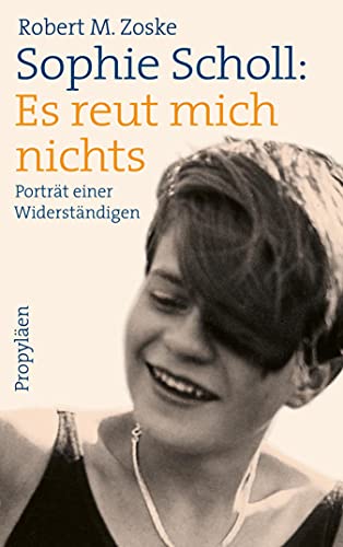 Sophie Scholl Es Reut Mich Nichts Portrat Einer Widerstandigen Ebook Zoske Robert M Amazon De Kindle Shop