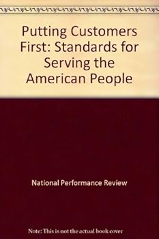 Paperback Putting customers first: Standards for serving the American people Book