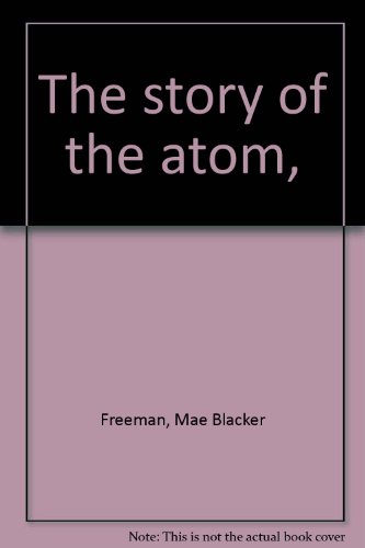The story of the atom, B0007E1CH4 Book Cover