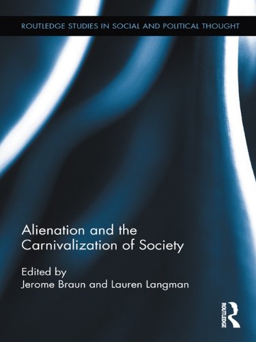 Alienation and the Carnivalization of Society (Routledge Studies in Social and Political Thought)