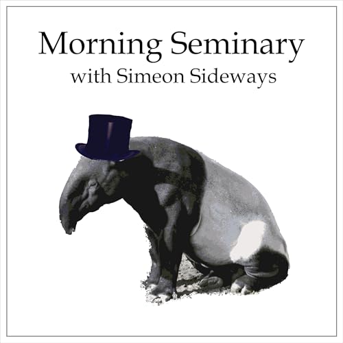 Morning Seminary Podcast Por Simeon Sideways arte de portada