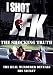 I Shot JFK: The Shocking Truth