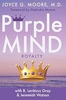 Purple MIND:: ROYALTY: The Historic Life & Legacy of Peter Lemuel Moore, Sr. 0998706272 Book Cover