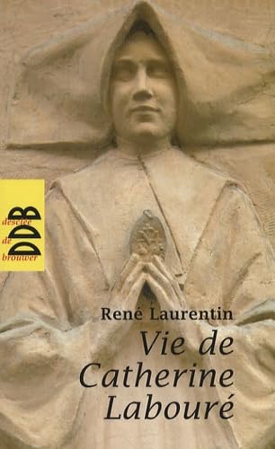 Couverture du livre Vie de Catherine Labouré: Voyante de la rue du Bac et servante des pauvres 1806-1876