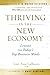 Thriving in the New Economy: Lessons from Today's Top Business Minds