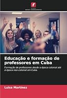 Educação e formação de professores em Cuba 6205337592 Book Cover