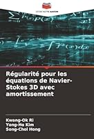 Régularité pour les équations de Navier-Stokes 3D avec amortissement (French Edition) 6208966299 Book Cover