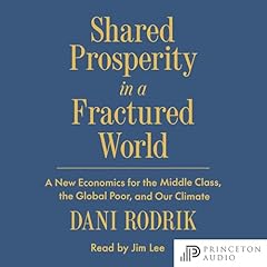Shared Prosperity in a Fractured World Audiolibro Por Dani Rodrik arte de portada