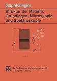 Struktur der Materie: Grundlagen, Mikroskopie und Spektroskopie (Teubner Studienbücher Chemie) (German Edition)