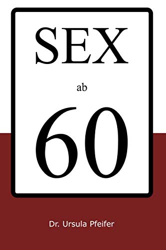 SEX ab 60: A5 Notizbuch getarnt als Sexratgeber. Diesel Buch gibt Ratschläge für ein Sexleben nach 60: Es ist komplett leer! Es ist somit eine lustige Geschenkidee zum Geburtstag oder auf einer Party!