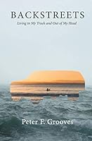Backstreets: Living in My Truck and Out of My Head 1095833758 Book Cover