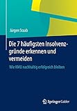  Die 7 häufigsten Insolvenzgründe erkennen und vermeiden: Wie KMU nachhaltig erfolgreich bleiben