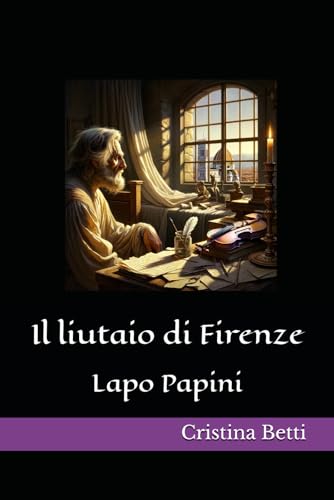 Il liutaio di Firenze: Lapo Papin