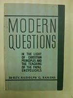 Modern Questions in the Light of Christian Principles and the Teaching of the Papal Encyclicals; A Discussion Club Manual for Young People's Groups. Series Three [III] B0008AEI2S Book Cover