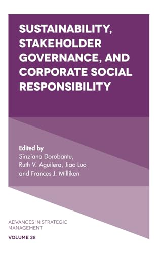 Sustainability, Stakeholder Governance, and Corporate Social Responsibility (Advances in Strategic Management, 38)