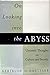 On Looking Into The Abyss: Untimely Thoughts on Culture and Society