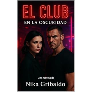 El Club - En la Oscuridad - PARTE I Audiolibro Por Nika Gribaldo arte de portada