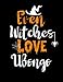 Produktbild Even witches love Ubongo: /Funny Cute Halloween sketchbook and journal /perfect gift for Adults, Teen witch, girls, boys,dad,aunt. Funny Gift sketchbook for Halloween Day
