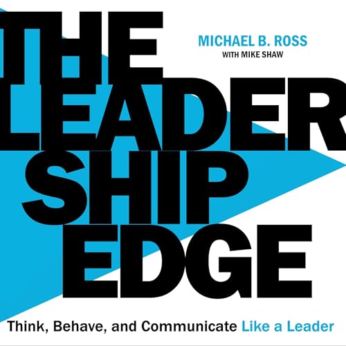 The Leadership Edge | Michael B. Ross, Mike Shaw