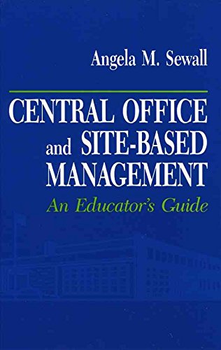 Central Office and Site-Based Management: An Educator's Guide