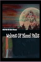 Wolves of Blood Falls 1795580534 Book Cover
