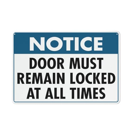 Notice Door Must Remain Locked At All Times Sign 12X8 Inches Metal Aluminum Signs, Weather Resistant, Weatherproof, Indoor Or Outdoor