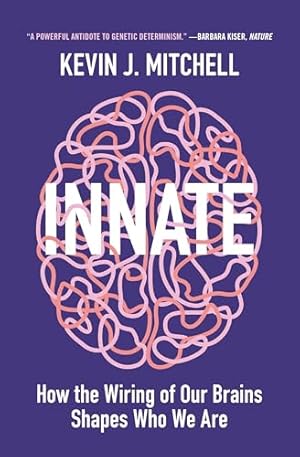 Innate: How the Wiring of Our Brains Shapes Who We Are