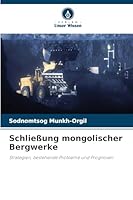Schließung mongolischer Bergwerke (German Edition) 6208861675 Book Cover