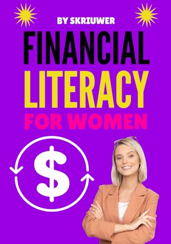 Financial Literacy for Women: A Step-by-Step Guide to Mastering Your