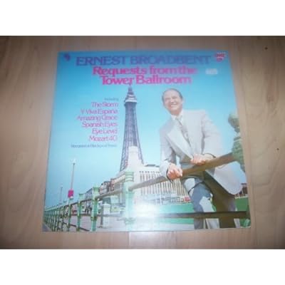 ERNEST BROADBENT Requests from the Tower Ballroom LP