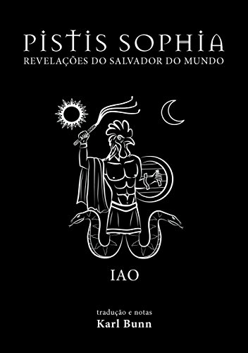 PISTIS SOPHIA: Revelações do salvador do mundo