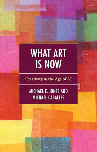 What Art Is Now: Creativity in the Age of AI