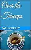 Over the Teacups