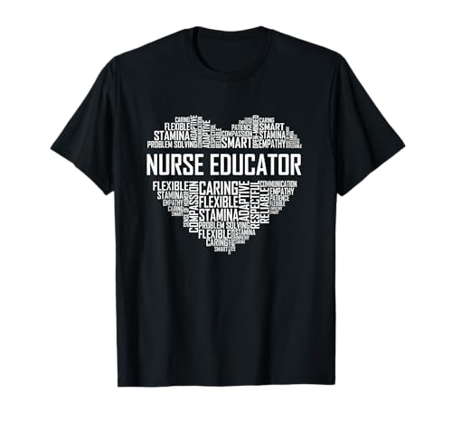 Nurse Educator Heart Nurse Educator Characteristics T-Shirt