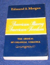 American Slavery - American Freedom: The Ordeal... 0393091562 Book Cover