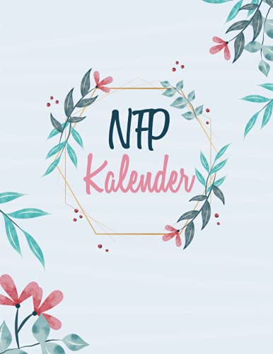 NFP Kalender zum Ausfüllen für die Temperaturmethode: Natürliche Familienplanung mit der NFP-Methode - 54 Zyklustabellen zum Tracken deiner ... zur Verhütung mit der Temperaturmethode